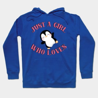 Just A girl Who Loves Penguins Hoodie